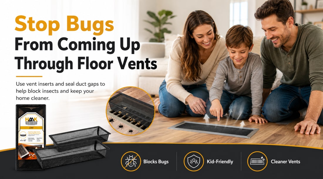 How to Stop Bugs From Coming Up Through Floor Vents