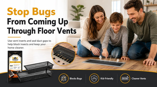 How to Stop Bugs From Coming Up Through Floor Vents