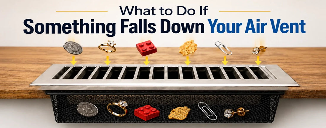 What to Do If Something Falls Down Your Air Vent